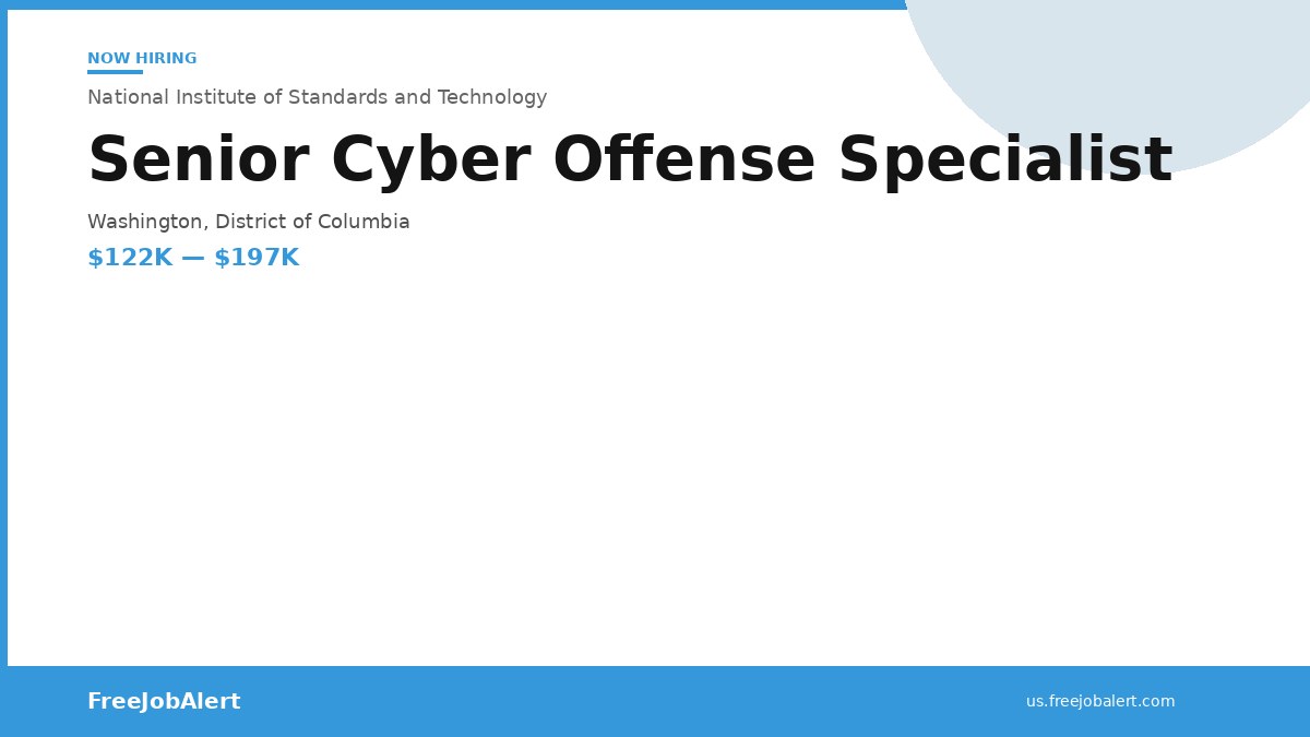 Senior Cyber Offense Specialist Position Open at National Institute of Standards and Technology, Washington, District of Columbia (Up to $197,200)